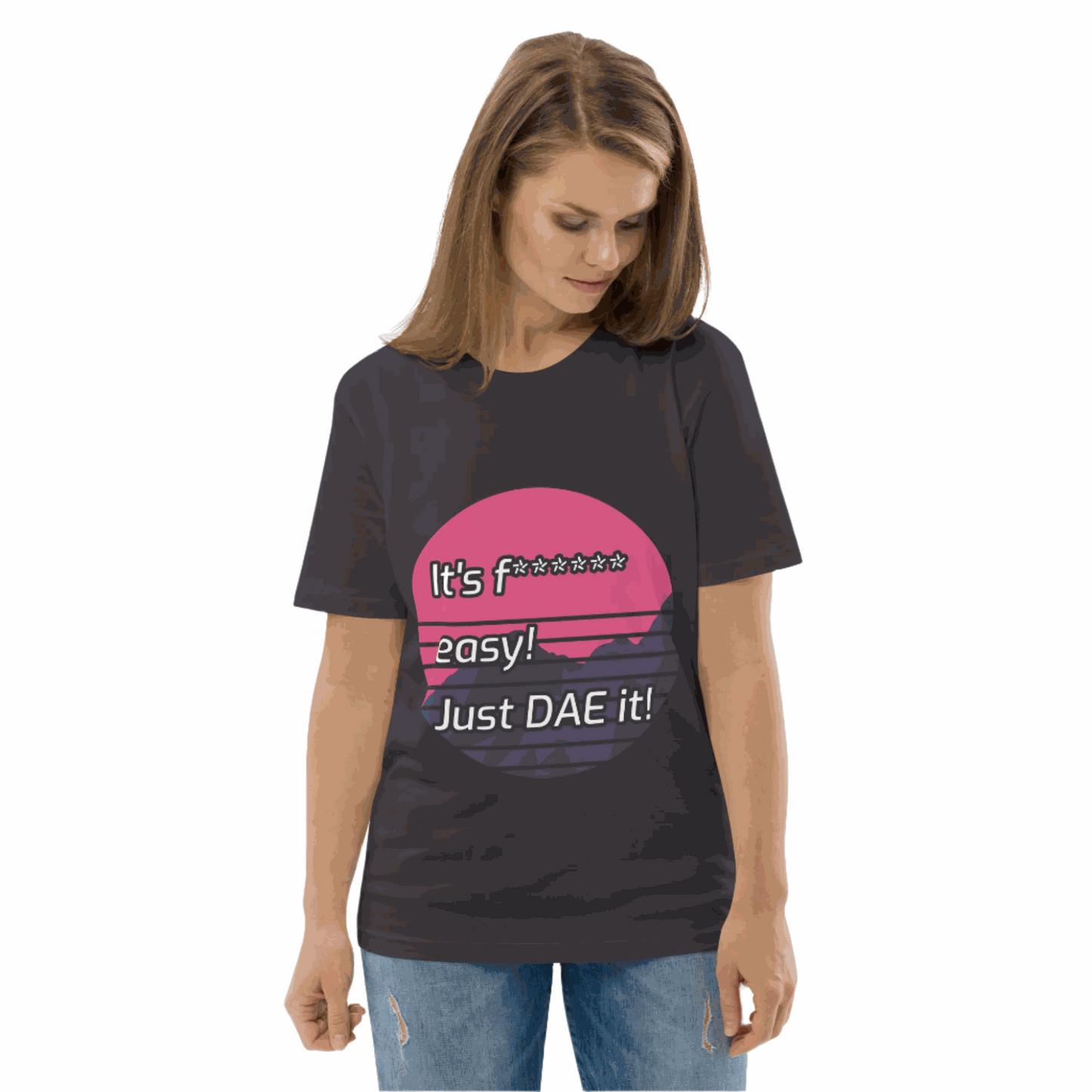 It's F****** Just Dae it unisex motivational cotton tshirt for success